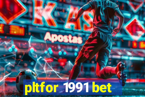 pltfor 1991 bet